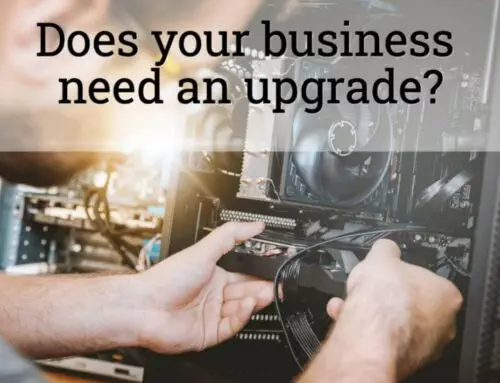 Does your business need an upgrade?