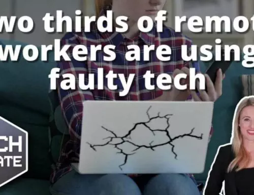 At-Home Workers and Broken Tech