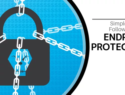 Simple Guide to Follow for Better Endpoint Protection
