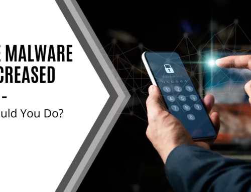 Mobile Malware Has Increased 500% – What Should You Do?
